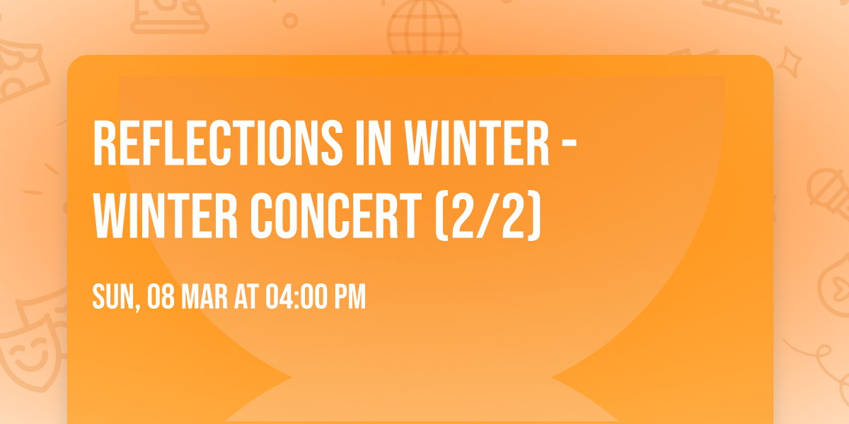 Reflections in Winter - Winter Concert (2\/2)