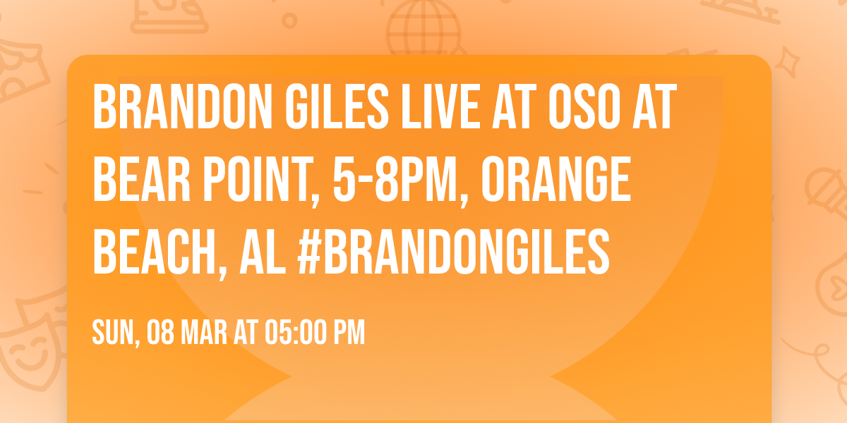 Brandon Giles live at OSO at Bear Point, 5-8pm, Orange Beach, AL #brandongiles