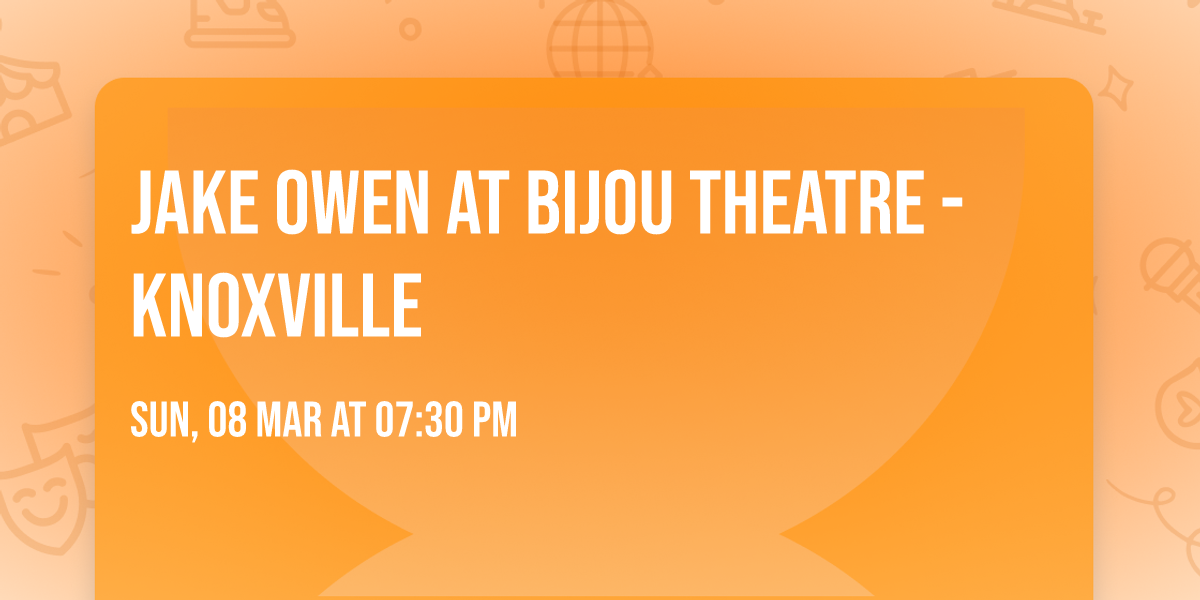 Jake Owen at Bijou Theatre - Knoxville