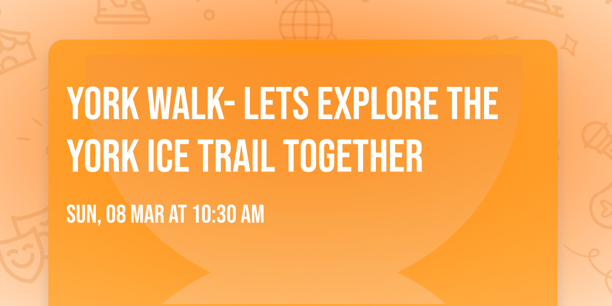 YORK  Walk- Lets explore the York Ice Trail Together