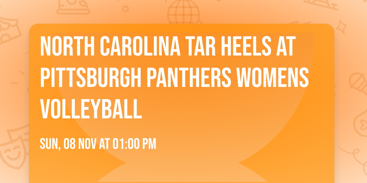 North Carolina Tar Heels at Pittsburgh Panthers Womens Volleyball