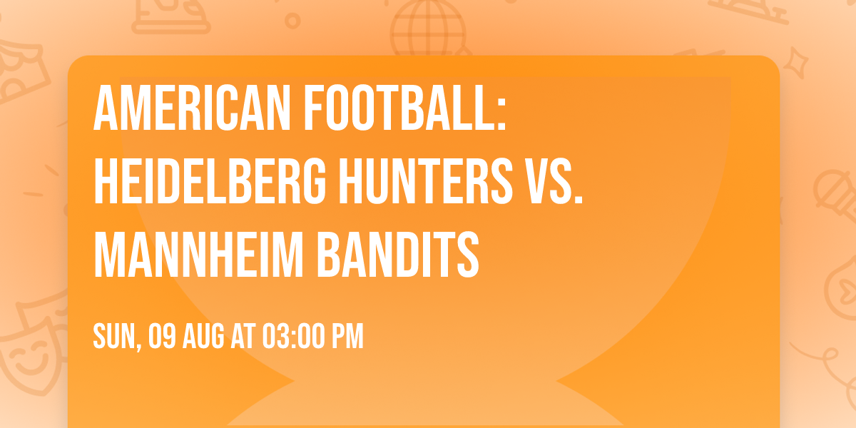 American Football: Heidelberg Hunters vs. Mannheim Bandits