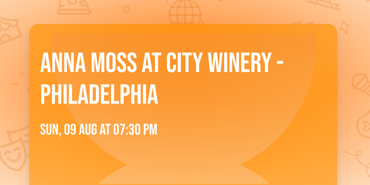Anna Moss at City Winery - Philadelphia