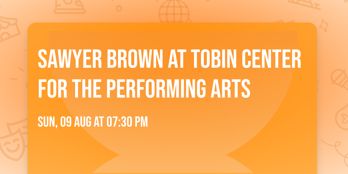 Sawyer Brown at Tobin Center for the Performing Arts