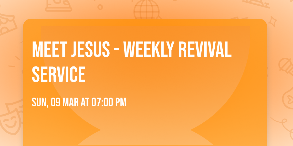 Meet Jesus - Weekly Revival Service