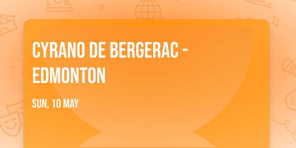 Cyrano De Bergerac - Edmonton