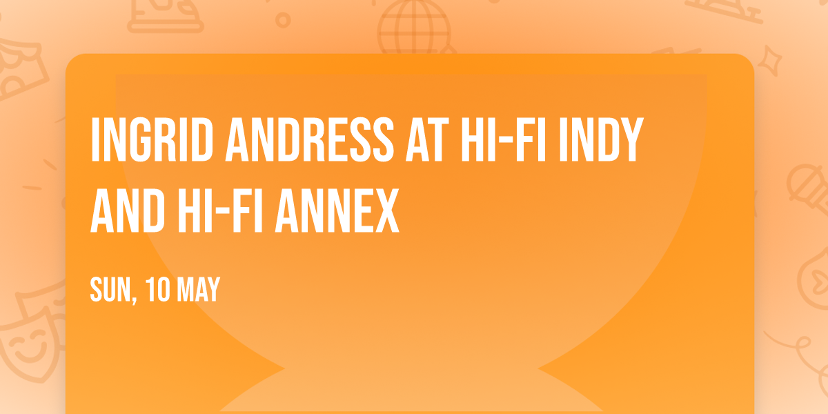 Ingrid Andress at HI-FI Indy and HI-FI Annex