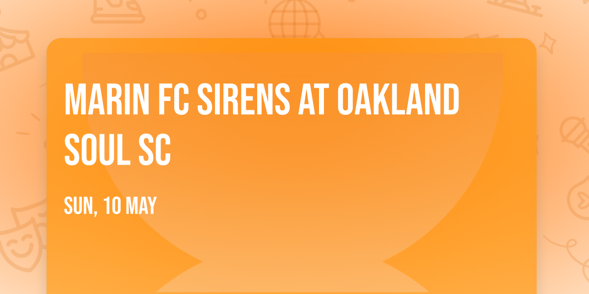 Marin FC Sirens at Oakland Soul SC