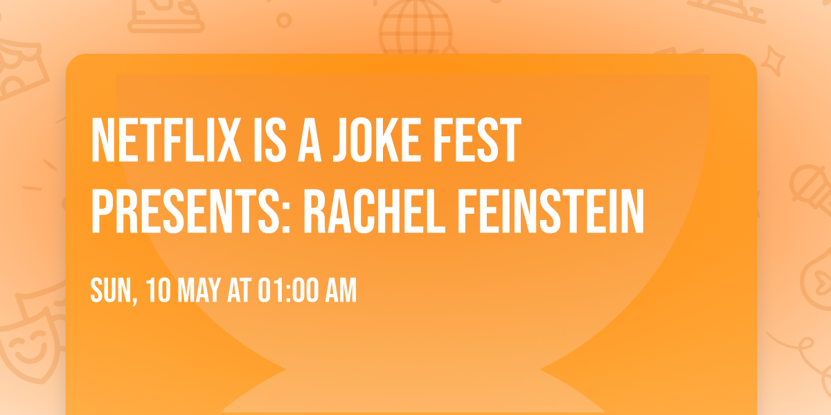 Netflix Is A Joke Fest Presents: Rachel Feinstein