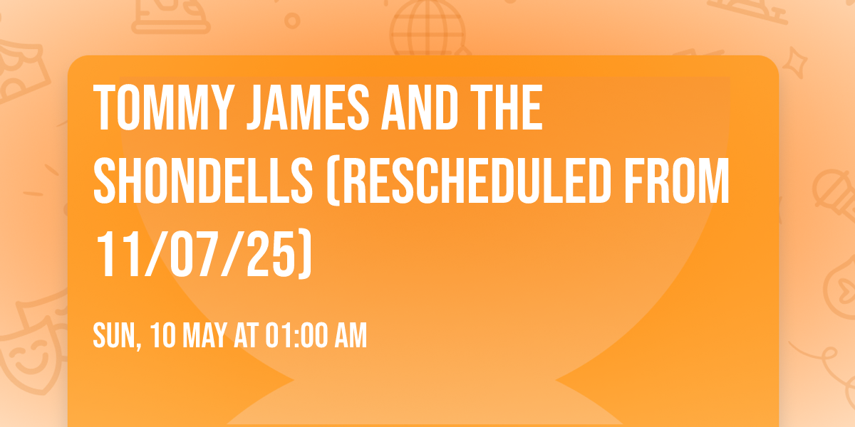Tommy James and the Shondells (Rescheduled from 11\/07\/25)