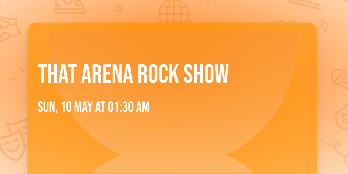 That Arena Rock Show