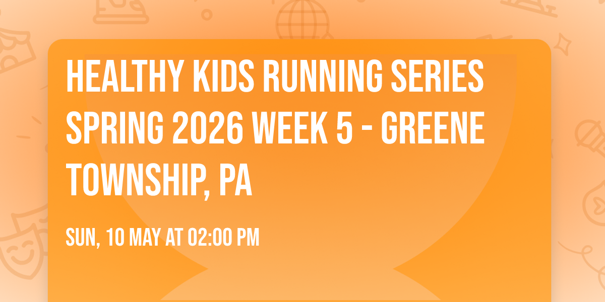 Healthy Kids Running Series Spring 2026 Week 5 - Greene Township, PA