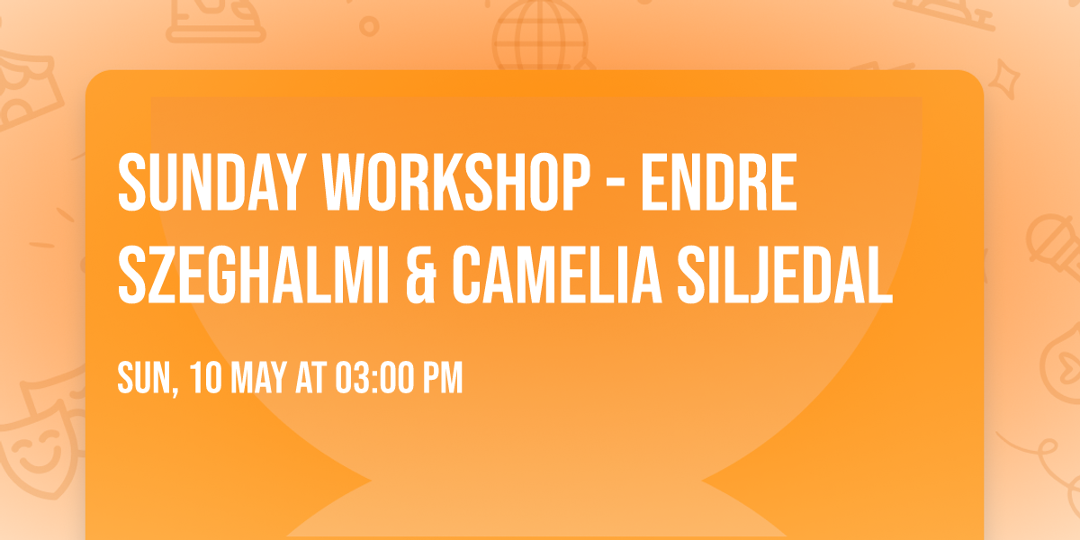 Sunday Workshop - Endre Szeghalmi & Camelia Siljedal