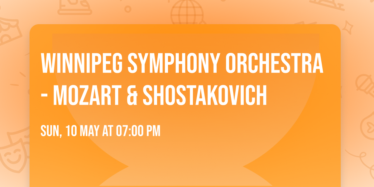 Winnipeg Symphony Orchestra - Mozart & Shostakovich