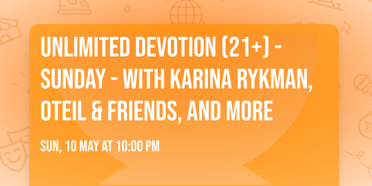 Unlimited Devotion (21+) - Sunday - with Karina Rykman, Oteil & Friends, and more