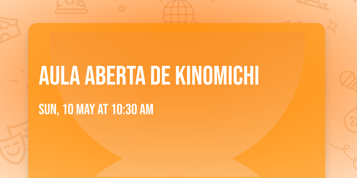 AULA ABERTA DE KINOMICHI