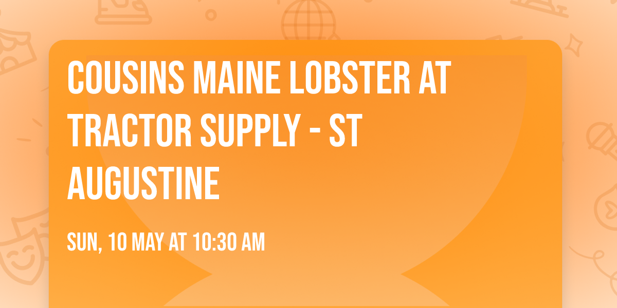 Cousins Maine Lobster at Tractor Supply - St Augustine
