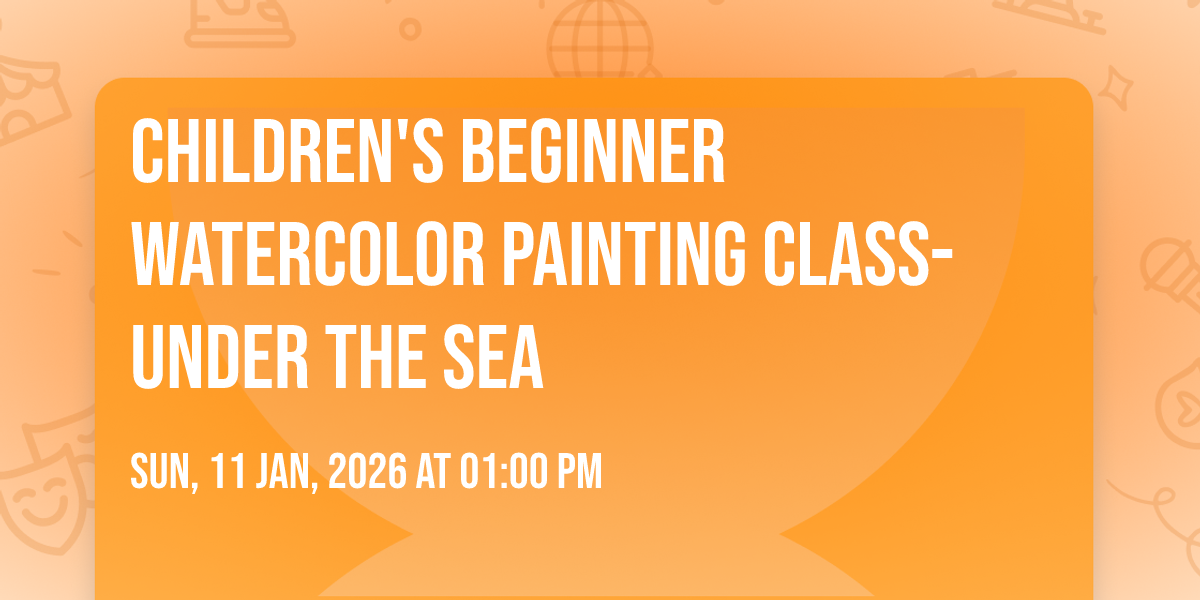 Childrens Beginner Watercolor Painting Class-Under the Sea