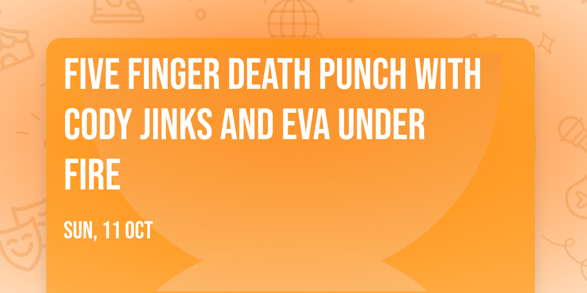 Five Finger Death Punch with Cody Jinks and Eva Under Fire