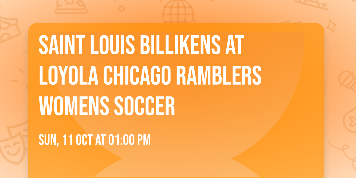 Saint Louis Billikens at Loyola Chicago Ramblers Womens Soccer