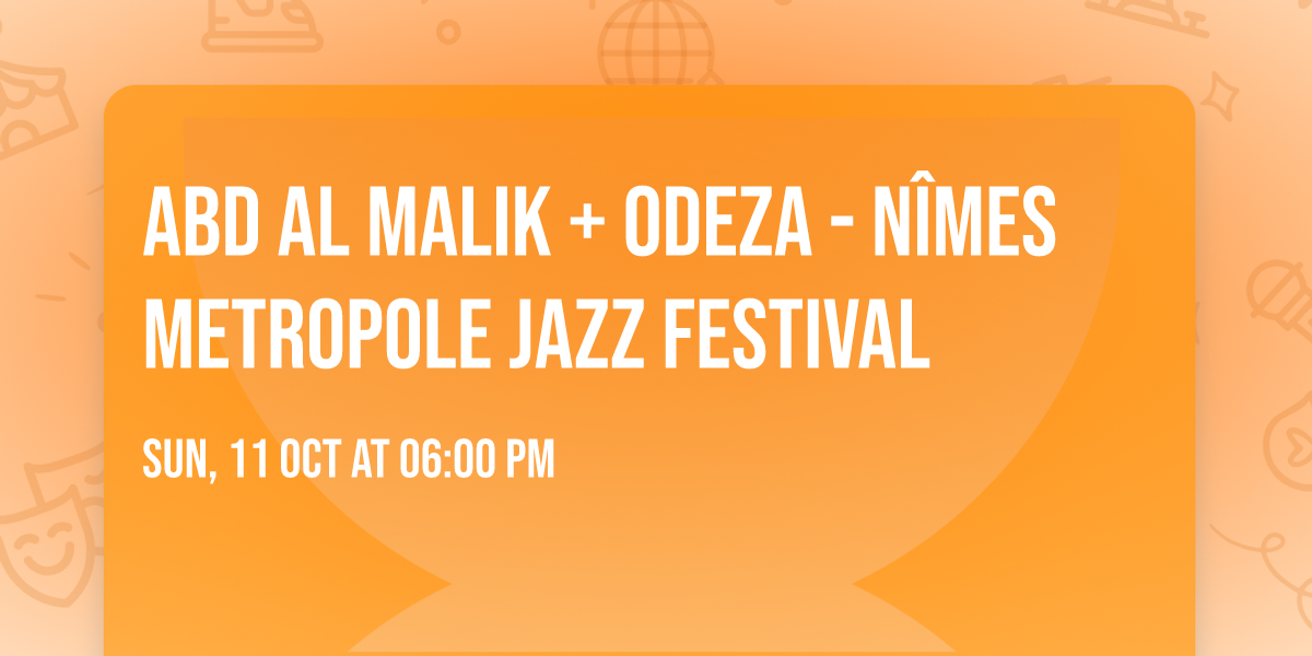 ABD AL MALIK + ODEZA - N\u00ceMES METROPOLE JAZZ FESTIVAL 