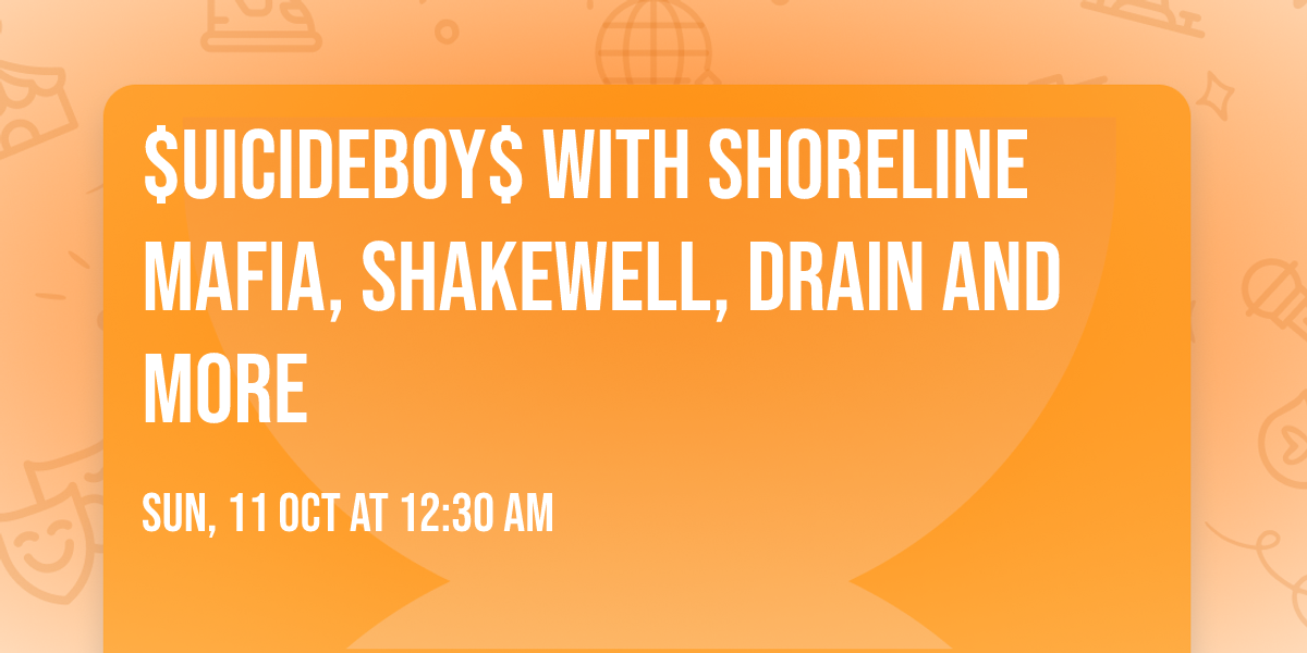 $uicideboy$ with Shoreline Mafia, Shakewell, Drain and more