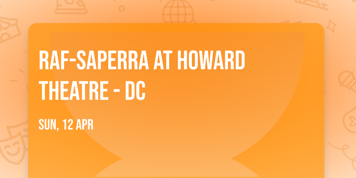 Raf-Saperra at Howard Theatre - DC