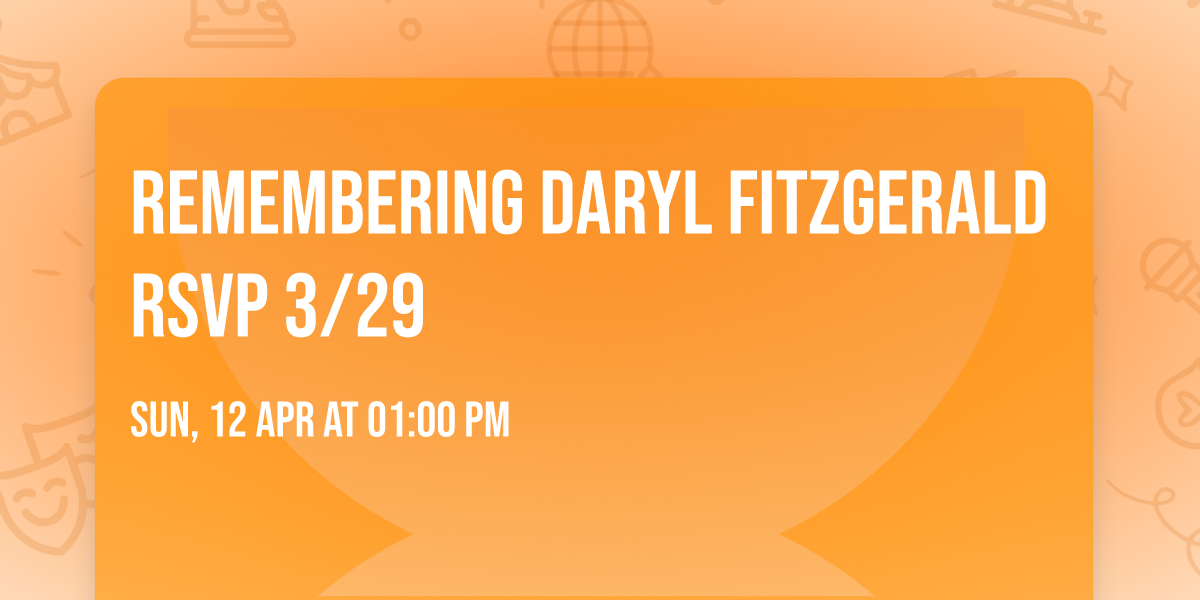 Remembering Daryl Fitzgerald RSVP 3\/29