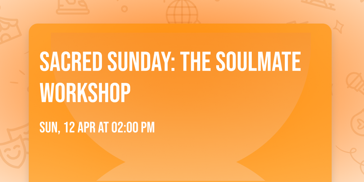 Sacred Sunday: The Soulmate Workshop