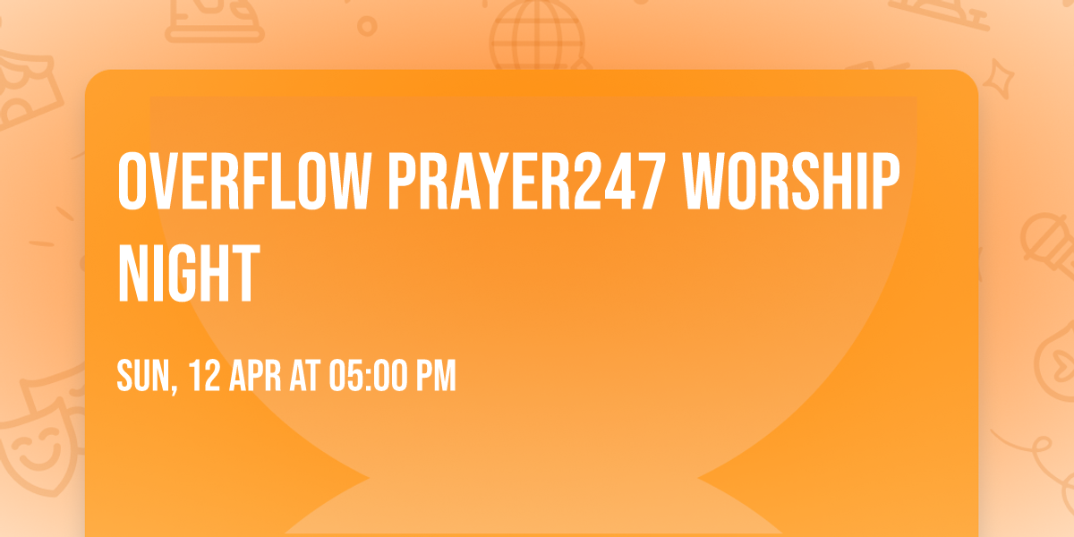 Overflow Prayer247 Worship Night