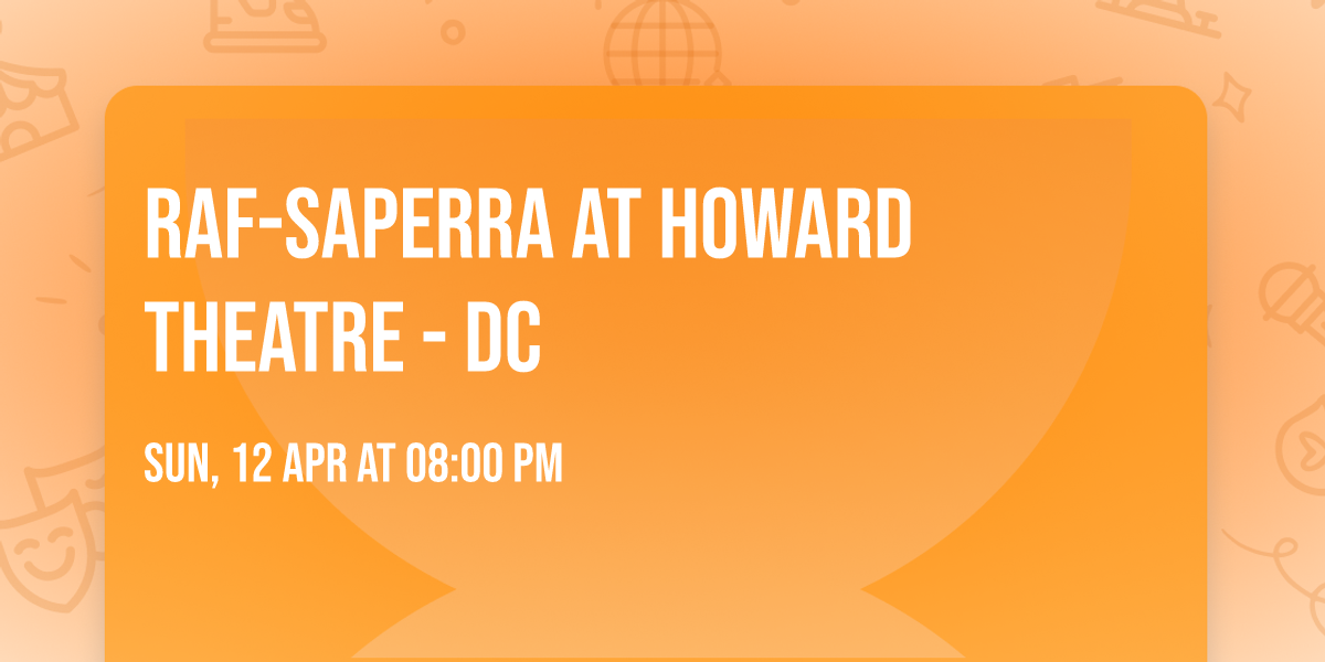Raf-Saperra at Howard Theatre - DC
