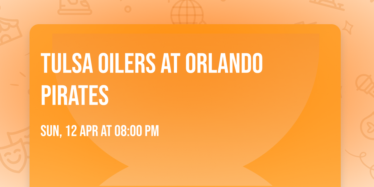 Tulsa Oilers at Orlando Pirates