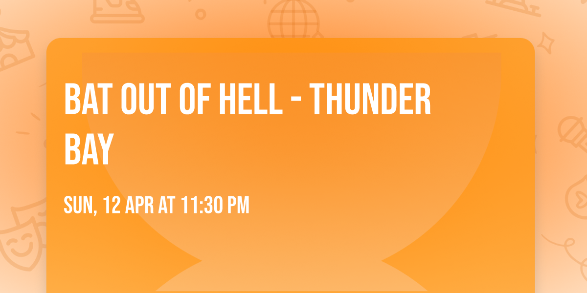 Bat Out Of Hell - Thunder Bay