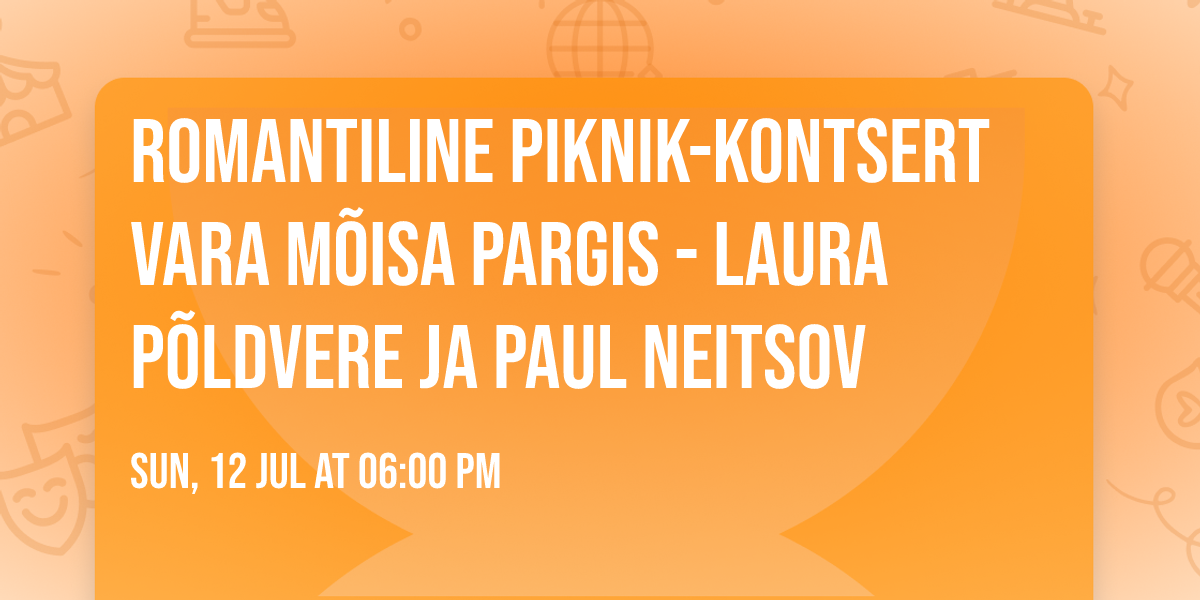 Romantiline piknik-kontsert Vara m\u00f5isa pargis - Laura P\u00f5ldvere ja Paul Neitsov