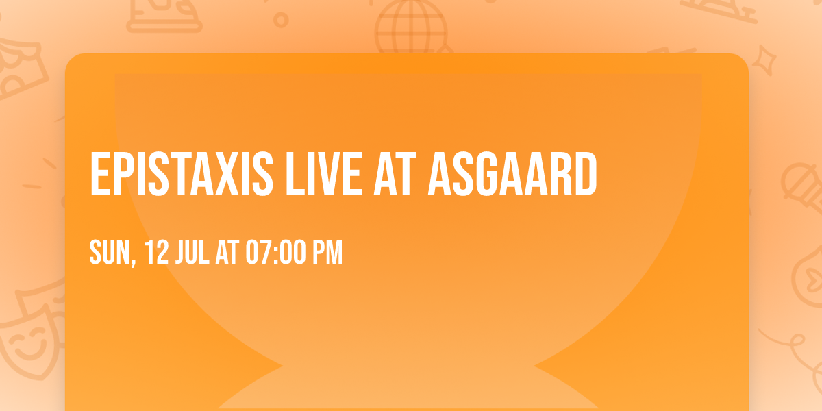 Epistaxis live at Asgaard