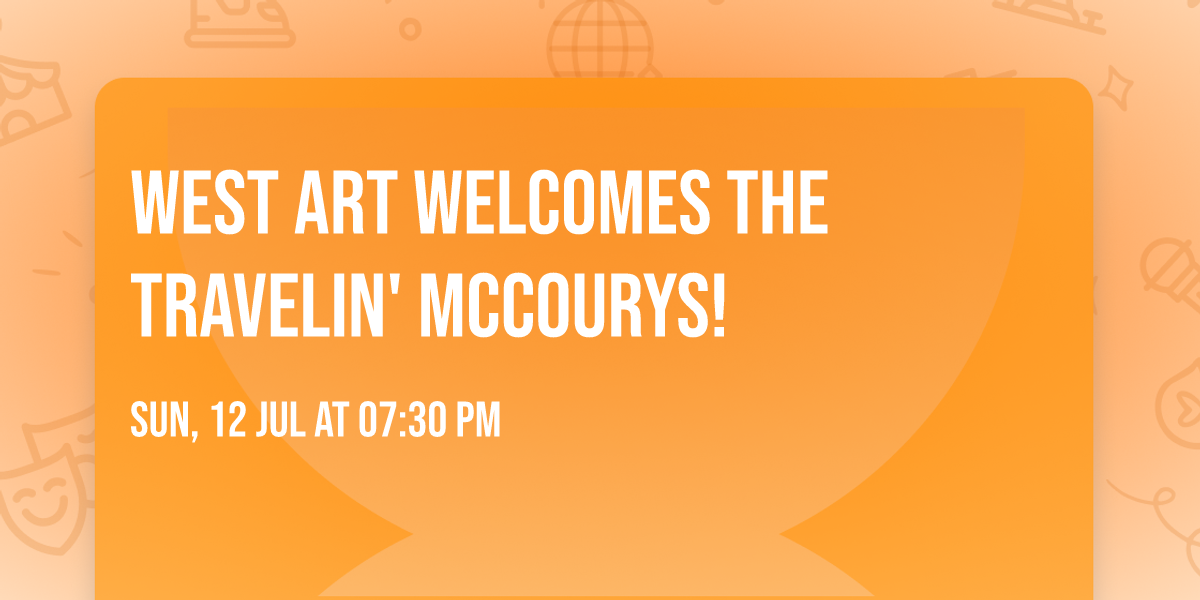 West Art Welcomes The Travelin' McCourys!