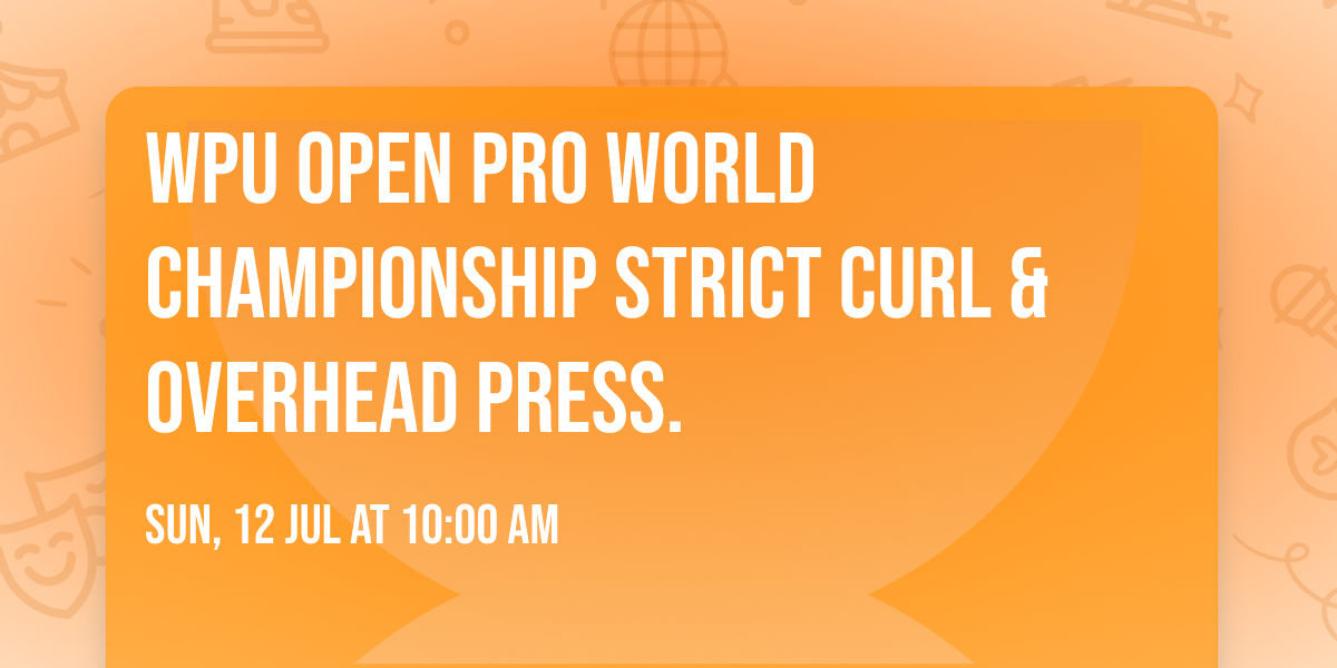 WPU Open Pro World Championship strict curl & overhead press. 