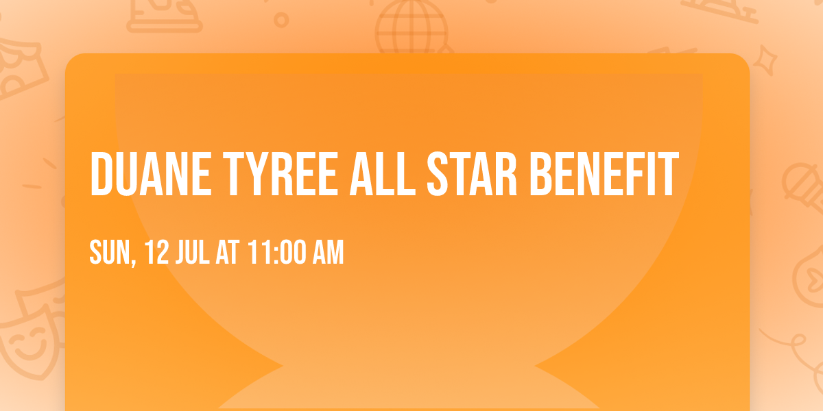 Duane Tyree All Star Benefit