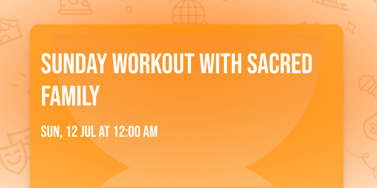 Sunday Workout with Sacred Family