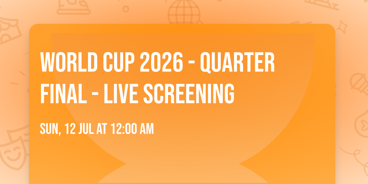 World Cup 2026 - Quarter final - Live Screening