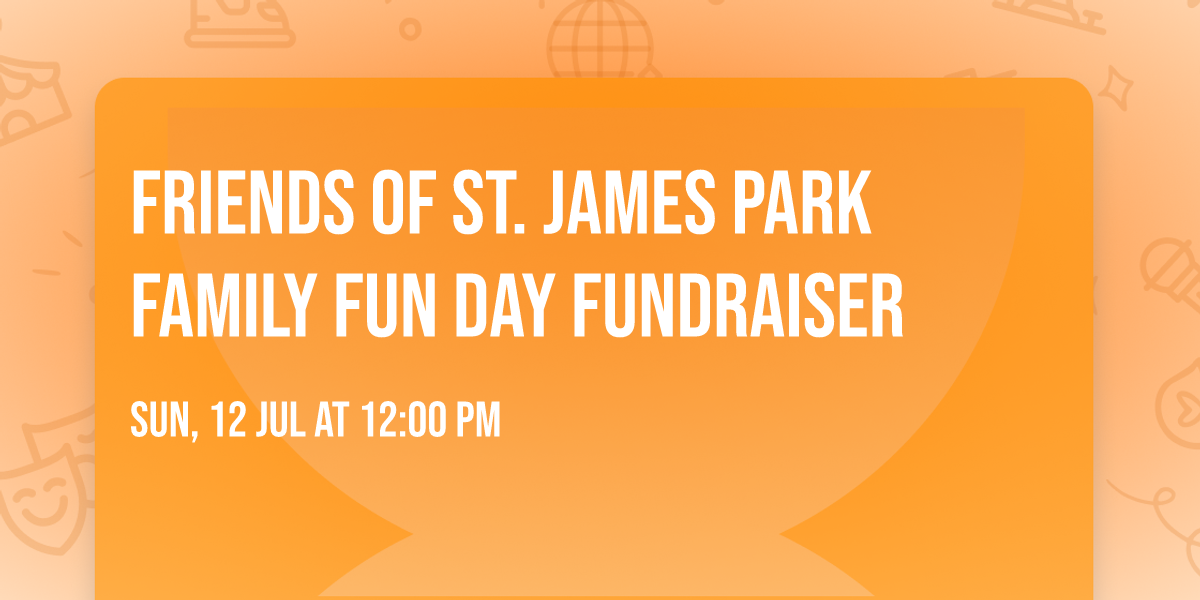 Friends of St. James Park Family Fun Day Fundraiser 