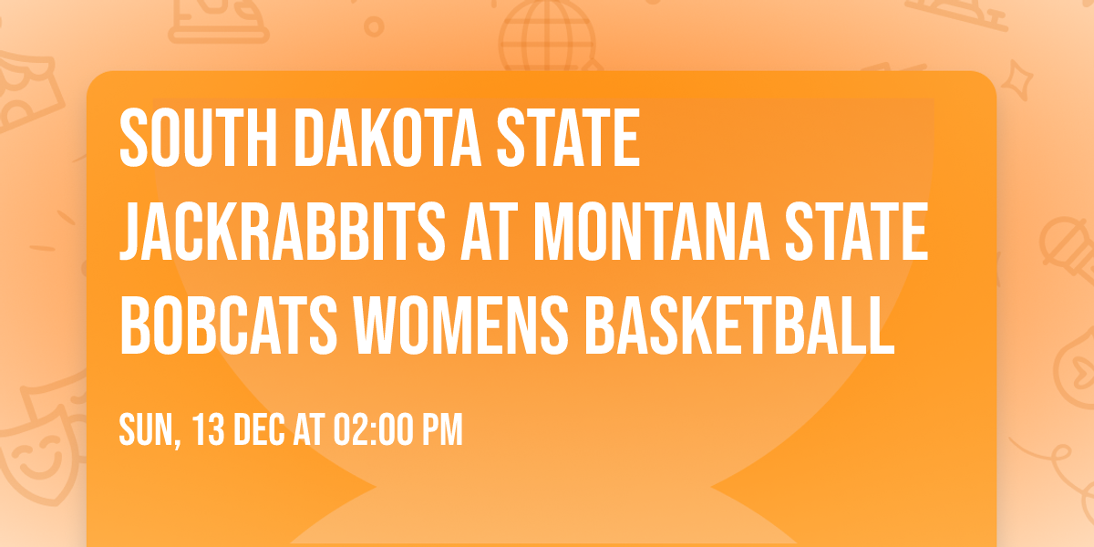South Dakota State Jackrabbits at Montana State Bobcats Womens Basketball