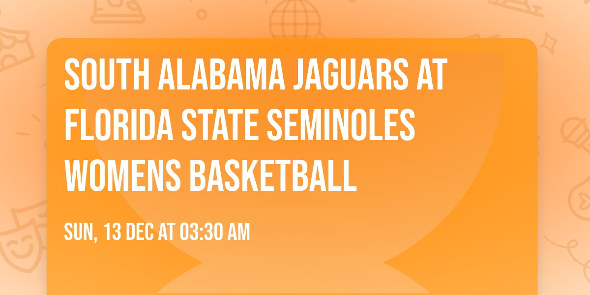 South Alabama Jaguars at Florida State Seminoles Womens Basketball