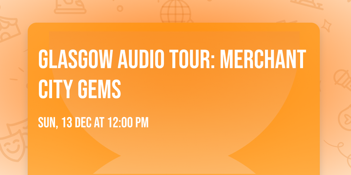 Glasgow Audio Tour: Merchant City Gems