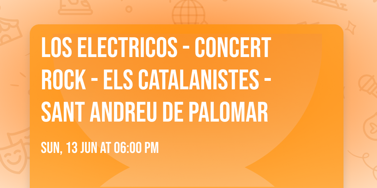 LOS ELECTRICOS - CONCERT ROCK - ELS CATALANISTES - SANT ANDREU DE PALOMAR
