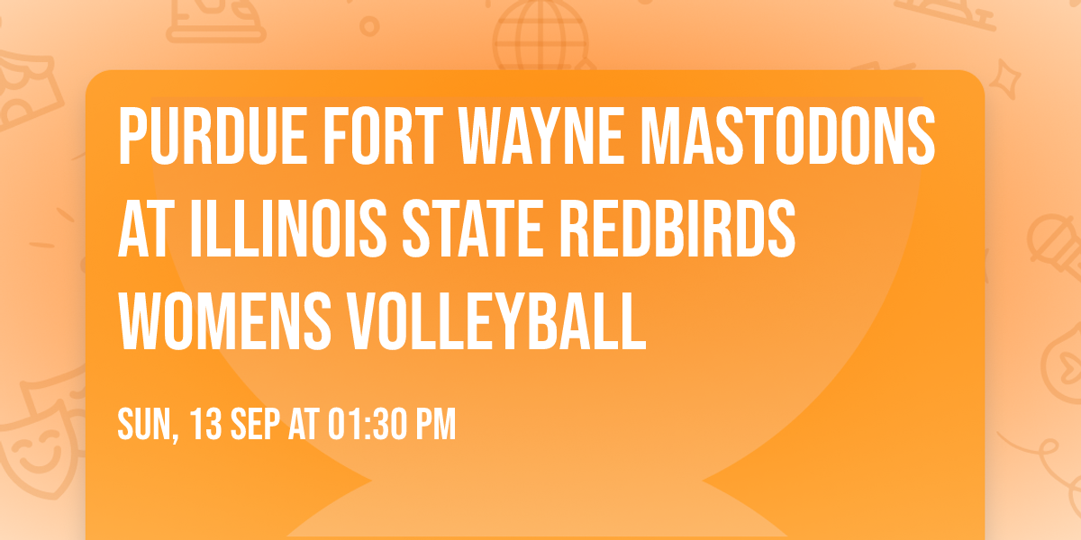 Purdue Fort Wayne Mastodons at Illinois State Redbirds Womens Volleyball