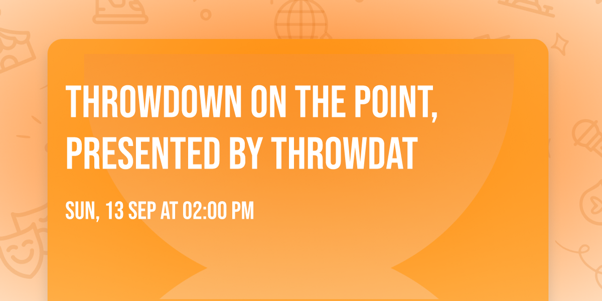 ThrowDown on the Point, presented by ThrowDat