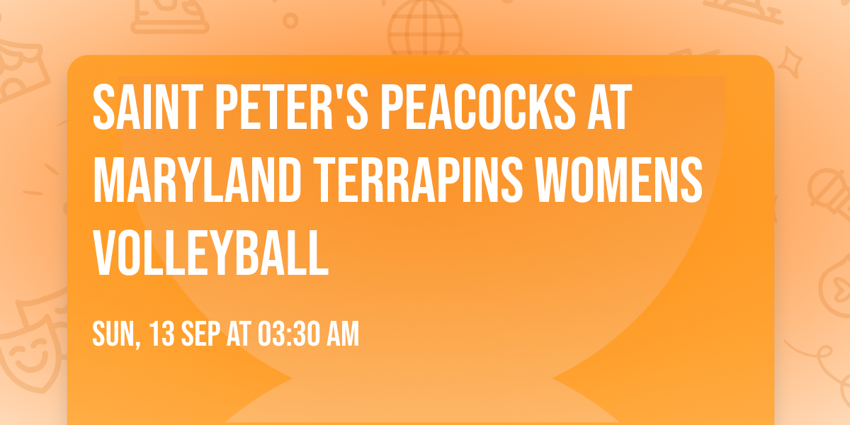 Saint Peter's Peacocks at Maryland Terrapins Womens Volleyball