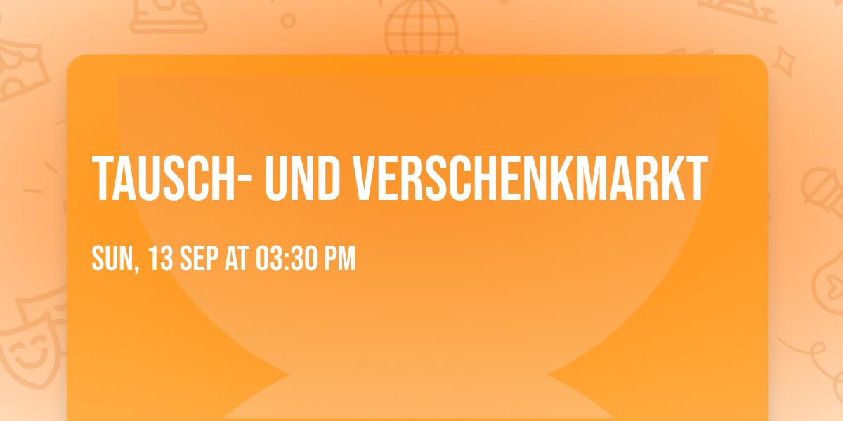 Tausch- und Verschenkmarkt