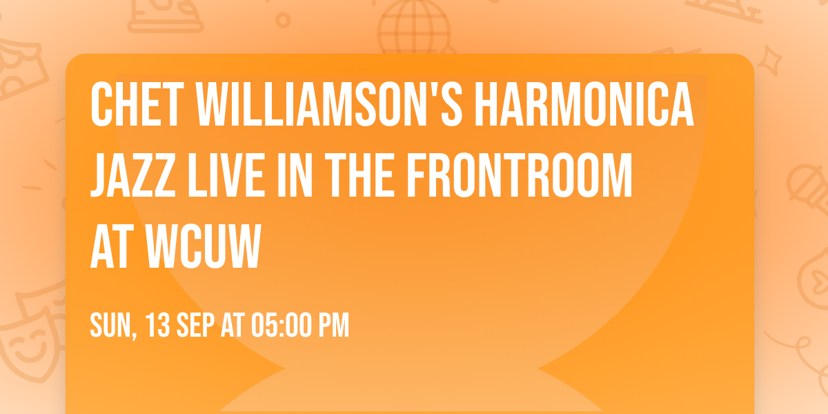 Chet Williamson's Harmonica Jazz LIVE in the FrontRoom at WCUW